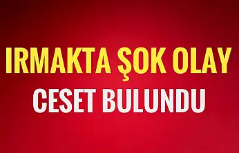 Irmakta ceset bulundu