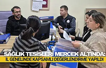 Kapsamlı Değerlendirme Yapıldı