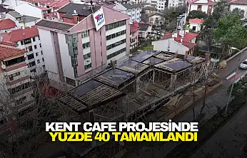 Kent Cafe Projesinde Yüzde 40 Tamamlandı