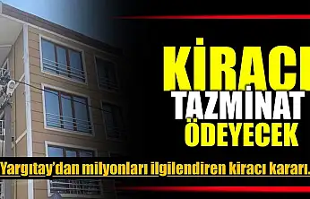 Kiracı tazminat ödeyecek