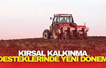 Kırsal Kalkınma Desteklerinde Yeni Dönem