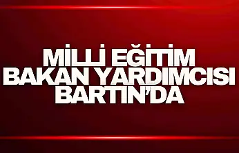 Milli Eğitim Bakan Yardımcısı Ökten, Bartın'da