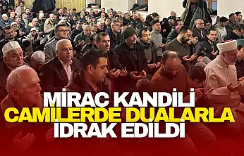 Miraç Kandili Camilerde Dualarla İdrak Edildi
