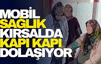 Mobil Sağlık Kırsalda Kapı Kapı Dolaşıyor!