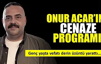 Onur Acar'ı ahirete uğurlayacağız