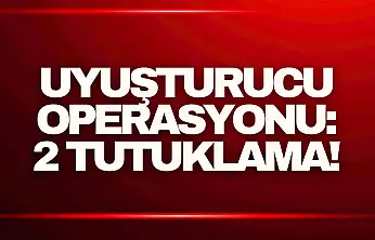 Operasyon: 2 Şüpheli Tutuklandı