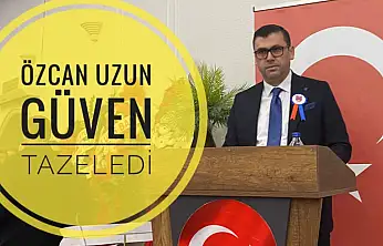 Özcan Uzun Güven Tazeledi