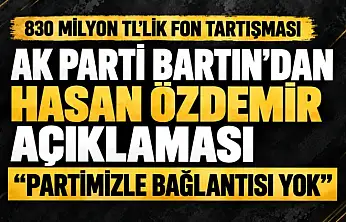 'PARTİMİZLE BAĞLANTISI YOK'