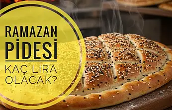 Ramazan pidesi kaç lira olacak?