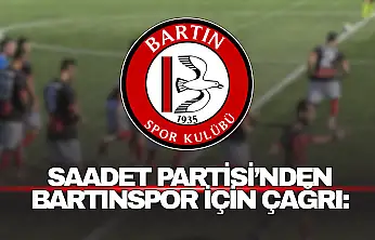 Saadet Partisi'nden Bartınspor İçin Çağrı: