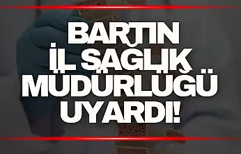Sağlık Müdürlüğü Uyardı!