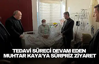 Tedavi Süreci Devam Eden Muhtar Kaya'ya Sürpriz Ziyaret