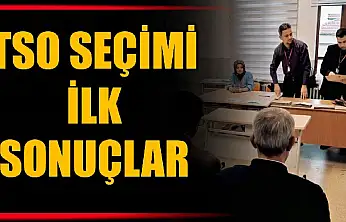TSO seçimlerinden ilk sonuçlar