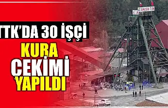 TTK'da 30 işçinin ismi belli oldu