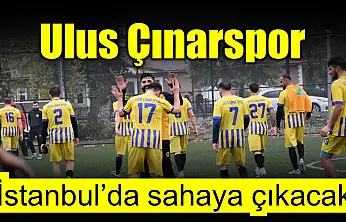 Ulus Çınarspor İstanbul'da sahaya çıkacak