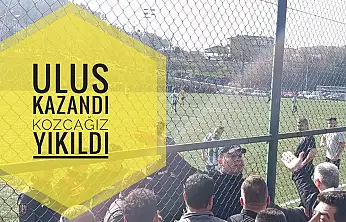 Ulus kazandı Kozcağız yıkıldı