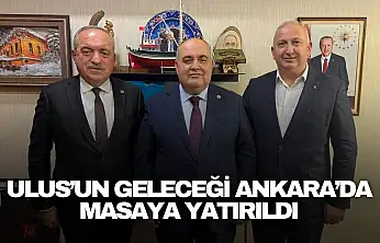 Ulus'un Geleceği Ankara'da Masaya Yatırıldı