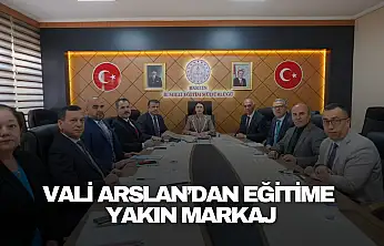 Vali Arslan'dan Eğitime Yakın Markaj