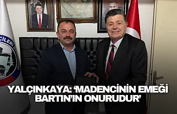 Yalçınkaya: 'Madencinin Emeği Bartın'ın Onurudur'