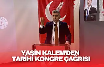 Yasin Kalem'den Tarihi Kongre Çağrısı