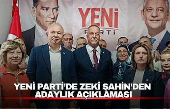 Yeni Parti'de Zeki Şahin'den Adaylık Açıklaması: