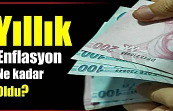 Yıllık enflasyon açıklandı