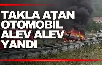 Zonguldak'ta takla atan otomobil alevlere teslim oldu: 1 yaralı