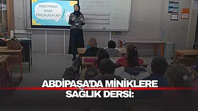 Abdipaşa'da Miniklere  Sağlık Dersi