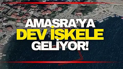 Amasra'ya Dev İskele Geliyor...