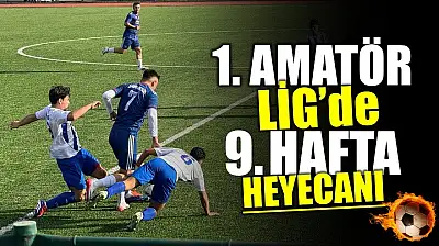 Amatör Lig'de 9'uncu hafta maçları