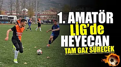 Amatör Lig'de heyecan devam edecek