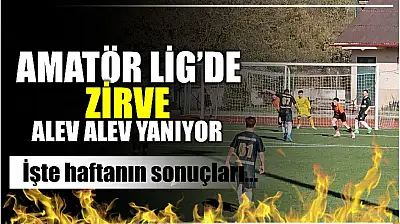 Amatör Lig'de zirve yangın yeri