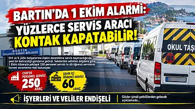 Bartın'da 1 Ekim alarmı: Yüzlerce servis aracı kontak kapatabilir!