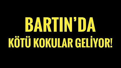 Bartın'da burunlara kötü kokular geliyor