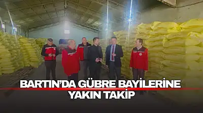 Bartın'da Gübre Bayilerine Yakın Takip