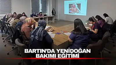 Bartın'da sağlık çalışanlarına yenidoğan bakımı eğitimi verildi