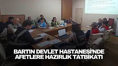 Bartın Devlet Hastanesi'nde Afetlere Hazırlık Tatbikatı