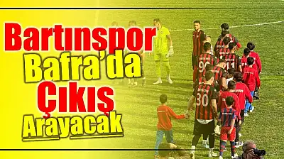 Bartınspor Bafra deplasmanında çıkış arayacak