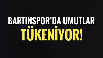 Bartınspor'da umutlar tükeniyor