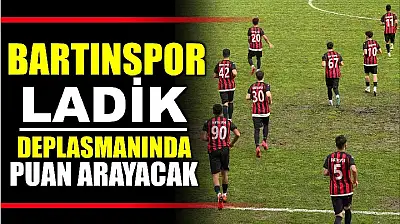 Bartınspor Ladik deplasmanına gidecek