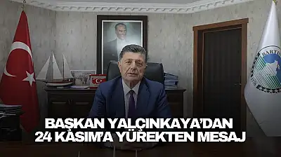 Başkan Yalçınkaya'dan 24 Kasım'a Yürekten Mesaj