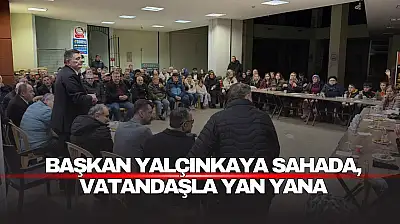 Başkan Yalçınkaya Sahada