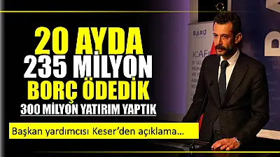Başkan Yardımcısı Keser'den bütçe açıklaması