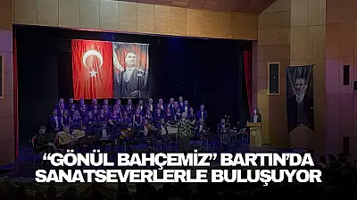 Gönül Bahçemiz Bartın'da Sanatseverlerle Buluşuyor