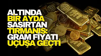 Gram Fiyatı Uçuşa Geçti