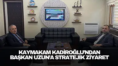Kaymakam Kadiroğlu'ndan Başkan Uzun'a Stratejik Ziyaret