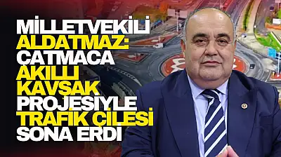Milletvekili Aldatmaz: Trafik Çilesi Sona Erdi