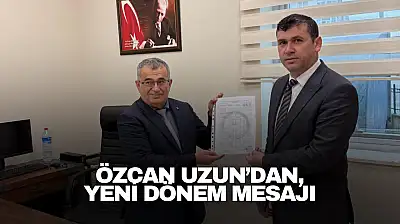 Özcan Uzun'dan Yeni Dönem Mesajı