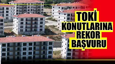 TOKİ konutlarına rekor başvuru