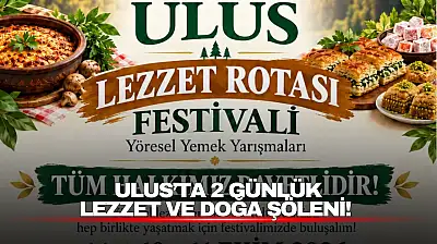 Ulus'ta 2 Günlük Lezzet ve Doğa Şöleni! Festival Programı Belli Oldu